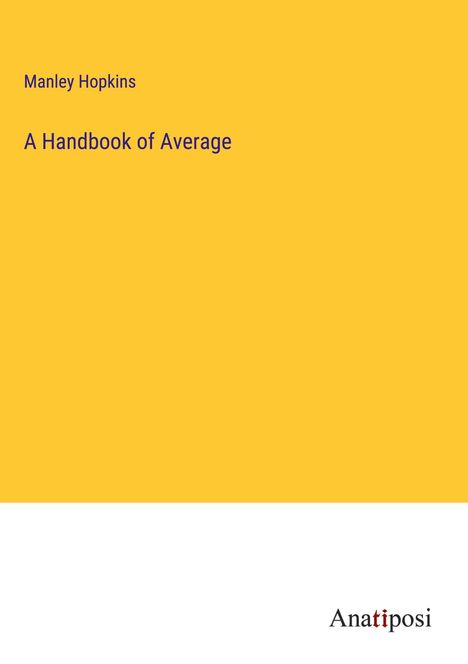 Manley Hopkins: A Handbook of Average, Buch