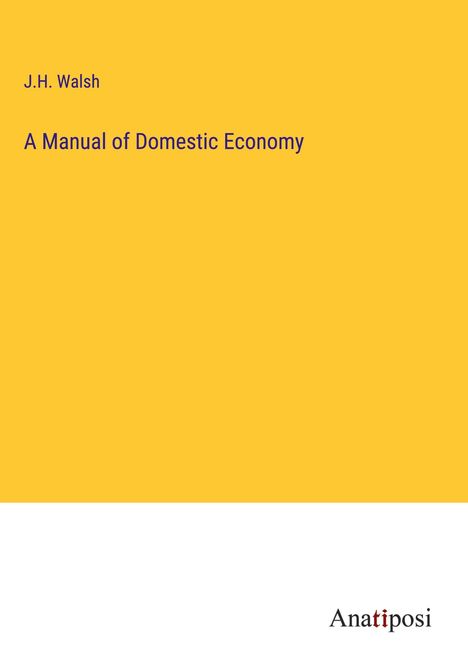 J. H. Walsh: A Manual of Domestic Economy, Buch