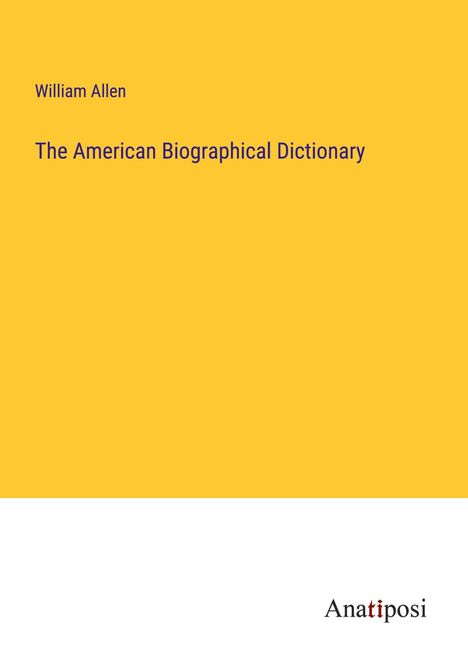 William Allen: The American Biographical Dictionary, Buch