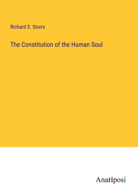 Richard S. Storrs: The Constitution of the Human Soul, Buch