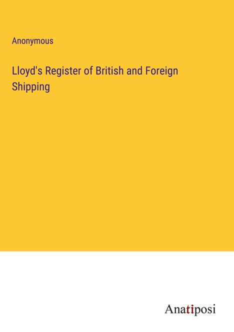 Anonymous: Lloyd's Register of British and Foreign Shipping, Buch