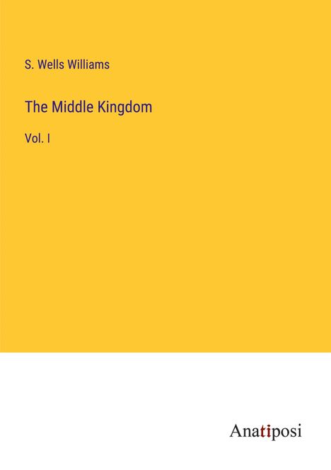 S. Wells Williams: The Middle Kingdom, Buch