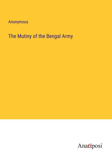 Anonymous: The Mutiny of the Bengal Army, Buch