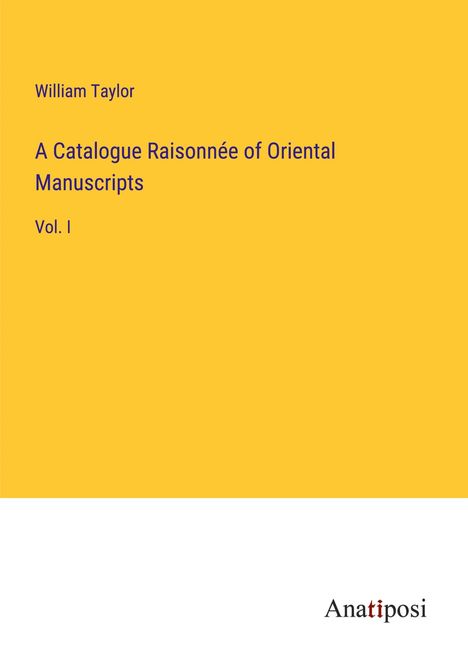 William Taylor: A Catalogue Raisonnée of Oriental Manuscripts, Buch