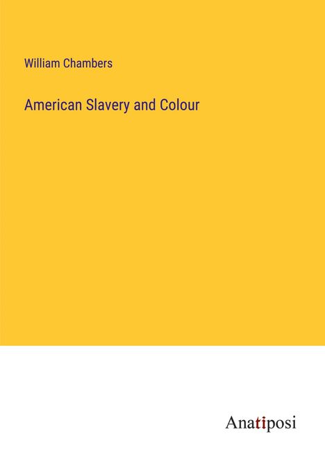 William Chambers: American Slavery and Colour, Buch