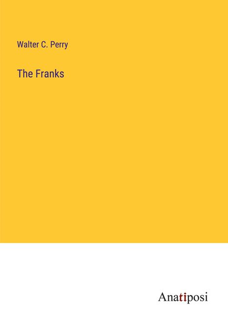 Walter C. Perry: The Franks, Buch
