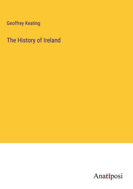 Geoffrey Keating: The History of Ireland, Buch