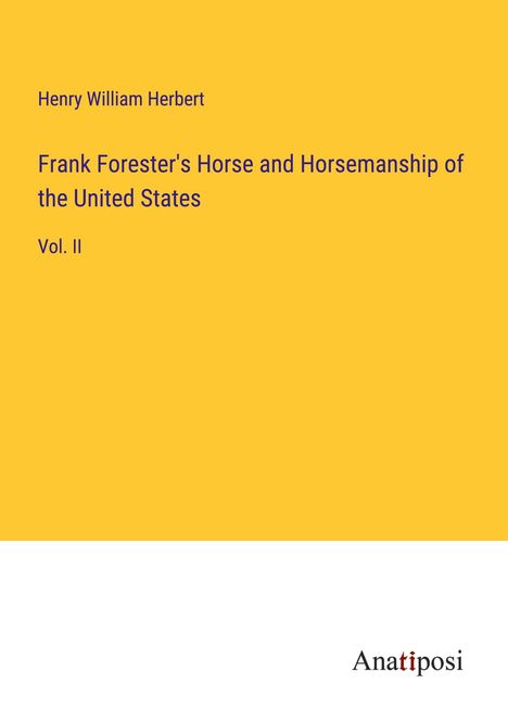 Henry William Herbert: Frank Forester's Horse and Horsemanship of the United States, Buch