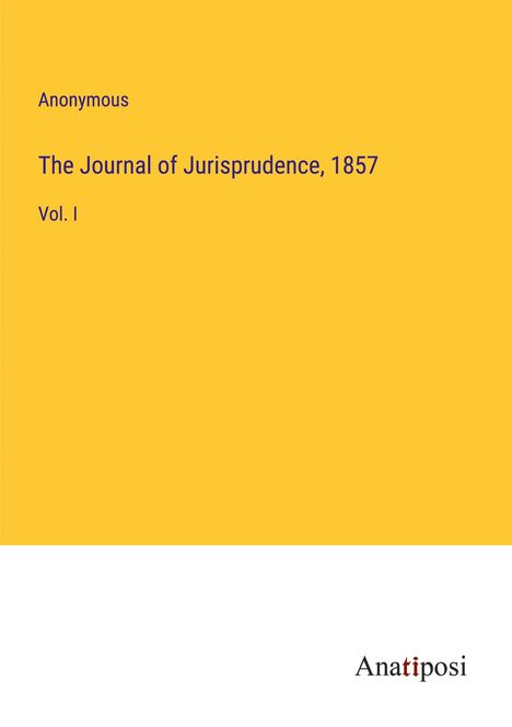 Anonymous: The Journal of Jurisprudence, 1857, Buch