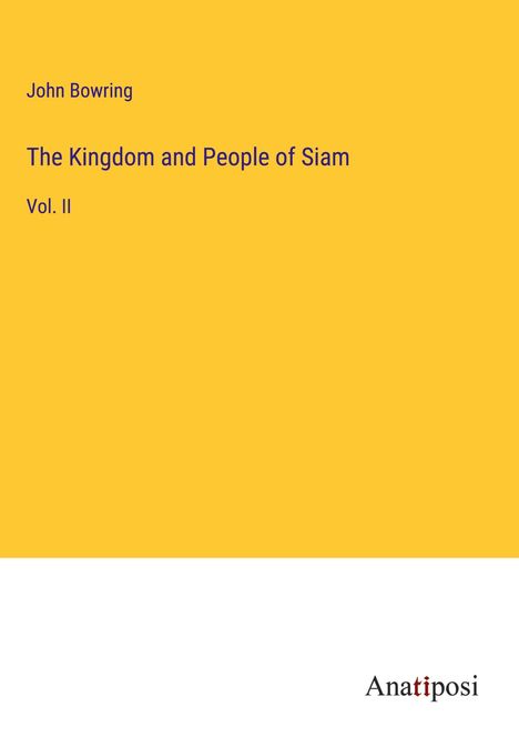 John Bowring: The Kingdom and People of Siam, Buch
