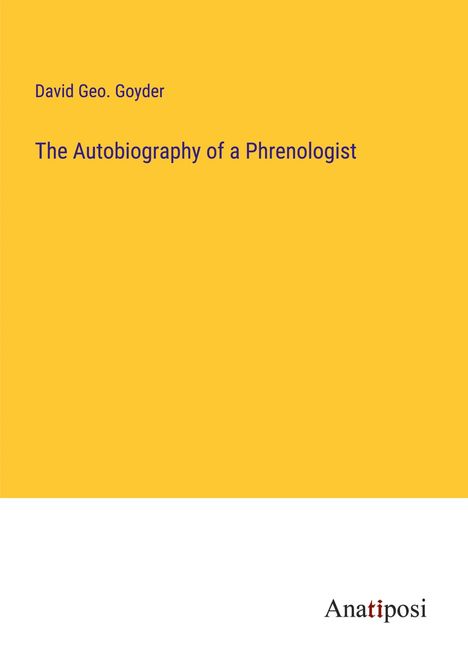 David Geo. Goyder: The Autobiography of a Phrenologist, Buch