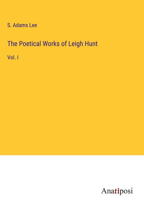 S. Adams Lee: The Poetical Works of Leigh Hunt, Buch