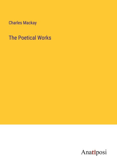 Charles Mackay: The Poetical Works, Buch