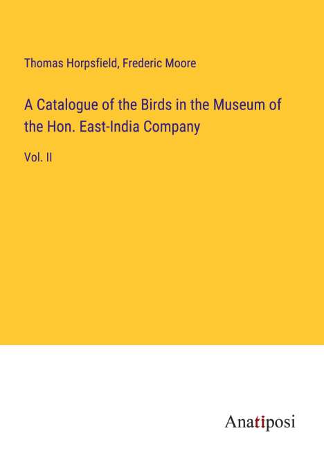 Thomas Horpsfield: A Catalogue of the Birds in the Museum of the Hon. East-India Company, Buch