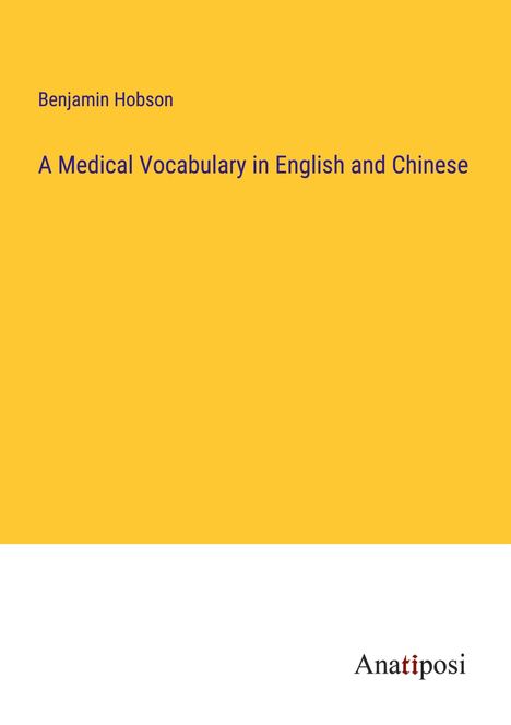 Benjamin Hobson: A Medical Vocabulary in English and Chinese, Buch