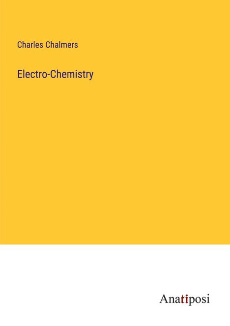 Charles Chalmers: Electro-Chemistry, Buch