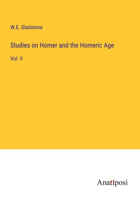 W. E. Gladstone: Studies on Homer and the Homeric Age, Buch