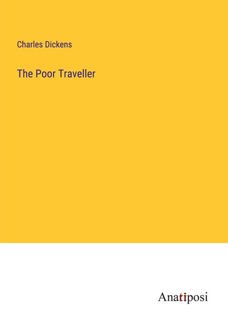 Charles Dickens: The Poor Traveller, Buch