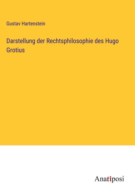 Gustav Hartenstein: Darstellung der Rechtsphilosophie des Hugo Grotius, Buch