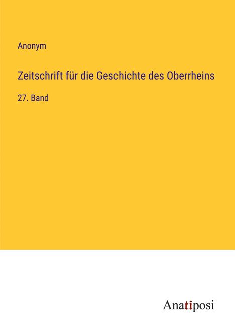 Anonym: Zeitschrift für die Geschichte des Oberrheins, Buch
