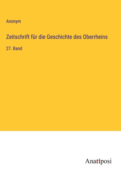 Anonym: Zeitschrift für die Geschichte des Oberrheins, Buch