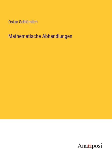 Oskar Schlömilch: Mathematische Abhandlungen, Buch