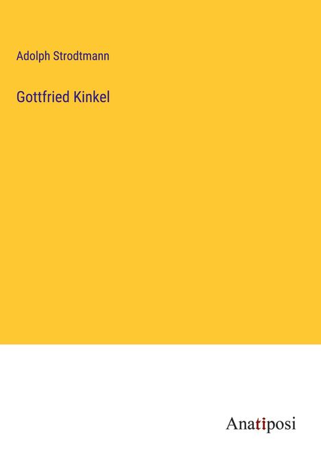 Adolph Strodtmann: Gottfried Kinkel, Buch