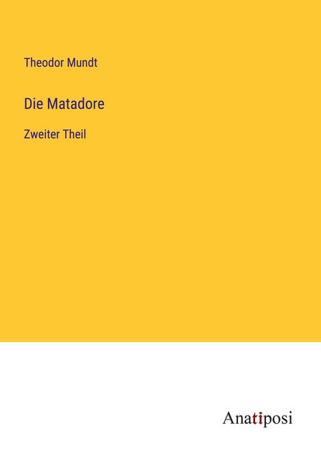 Theodor Mundt: Die Matadore, Buch