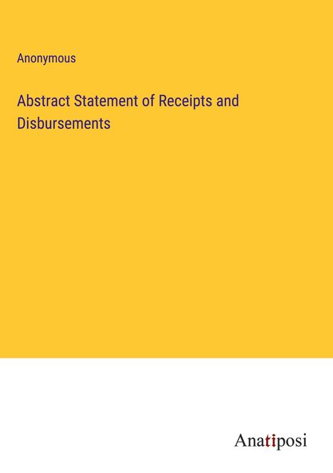 Anonymous: Abstract Statement of Receipts and Disbursements, Buch