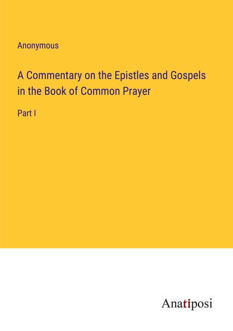 Anonymous: A Commentary on the Epistles and Gospels in the Book of Common Prayer, Buch