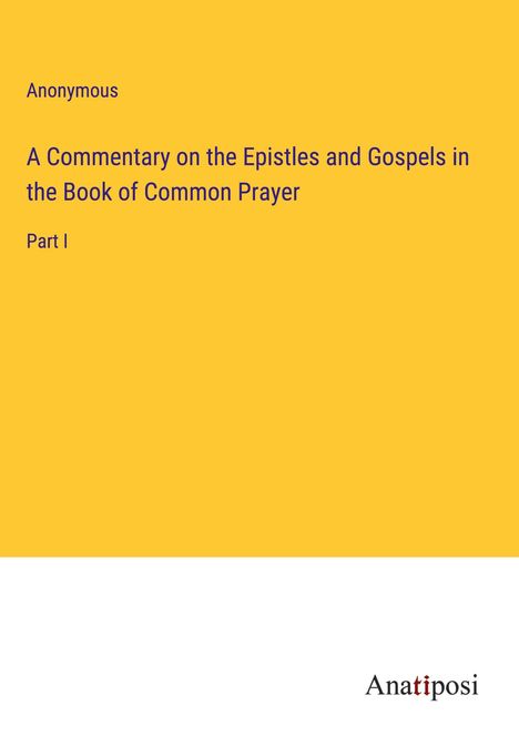 Anonymous: A Commentary on the Epistles and Gospels in the Book of Common Prayer, Buch