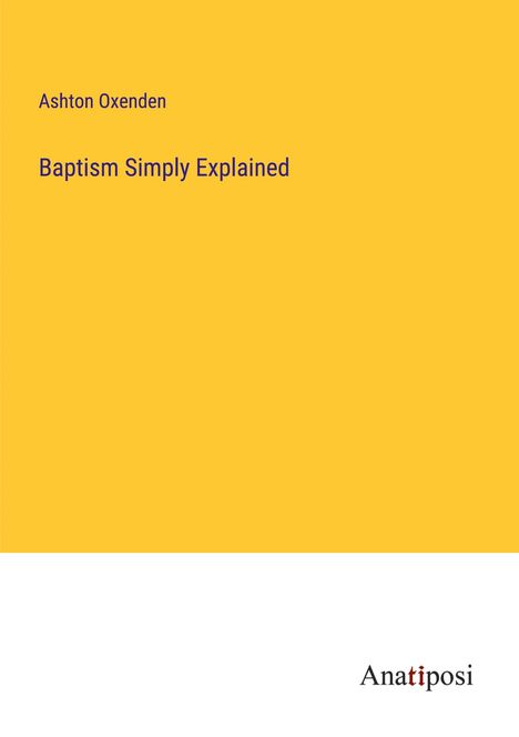 Ashton Oxenden: Baptism Simply Explained, Buch