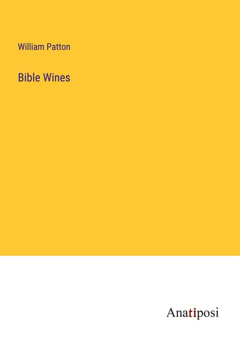 William Patton: Bible Wines, Buch
