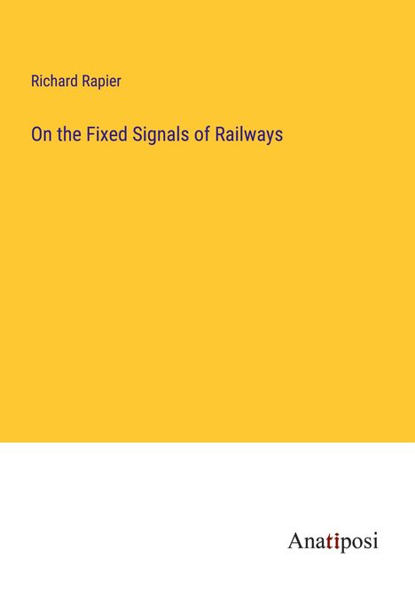Richard Rapier: On the Fixed Signals of Railways, Buch