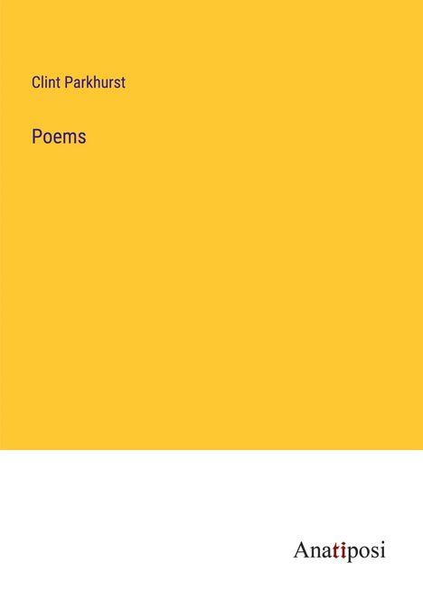 Clint Parkhurst: Poems, Buch