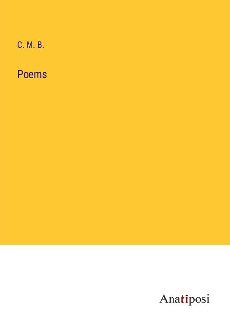 C. M. B.: Poems, Buch