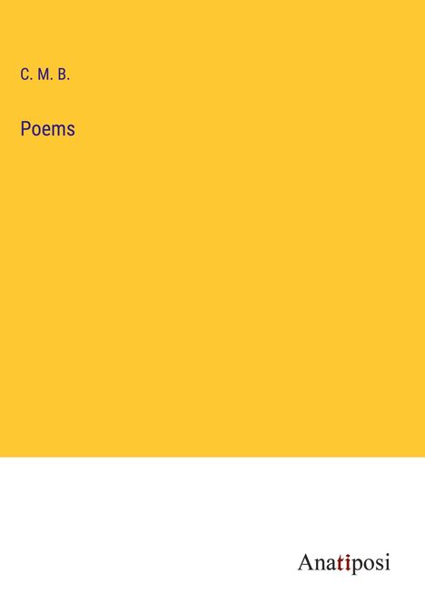 C. M. B.: Poems, Buch