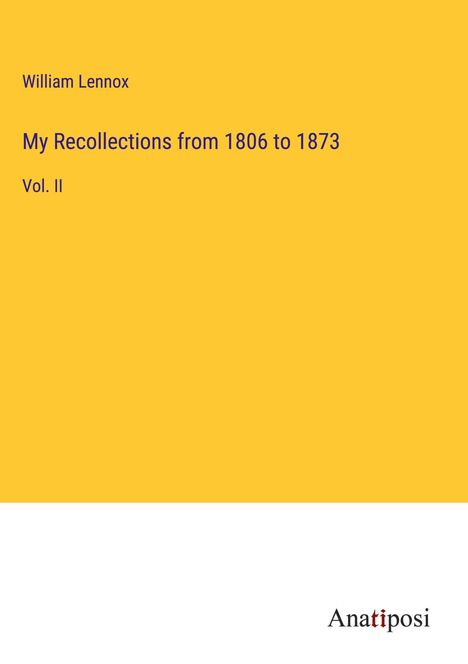 William Lennox: My Recollections from 1806 to 1873, Buch