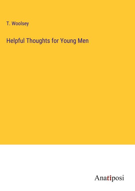 T. Woolsey: Helpful Thoughts for Young Men, Buch