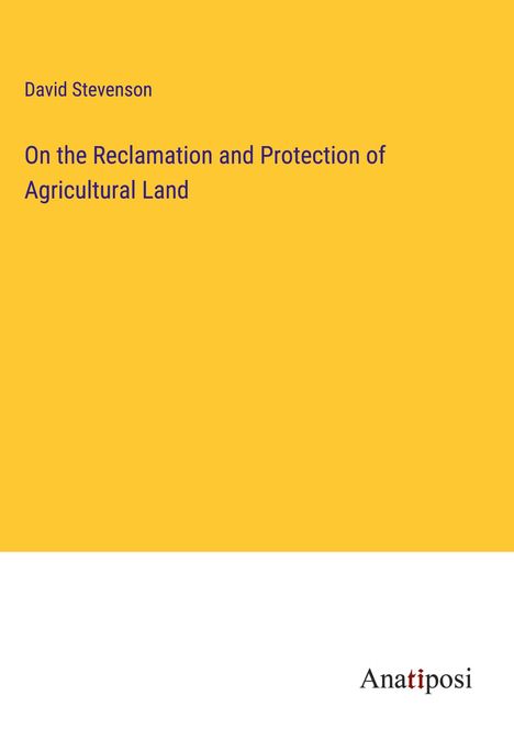 David Stevenson: On the Reclamation and Protection of Agricultural Land, Buch