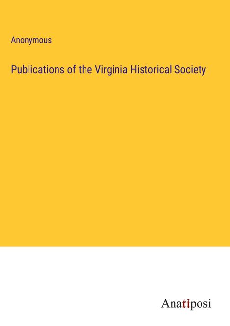 Anonymous: Publications of the Virginia Historical Society, Buch