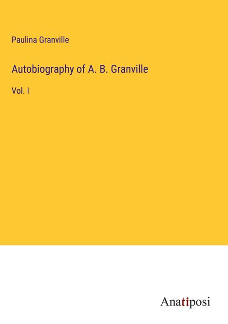 Paulina Granville: Autobiography of A. B. Granville, Buch
