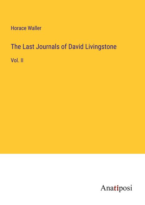 Horace Waller: The Last Journals of David Livingstone, Buch