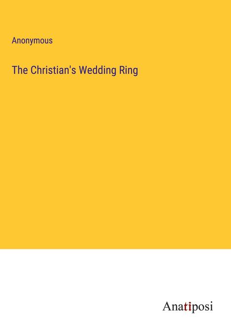 Anonymous: The Christian's Wedding Ring, Buch