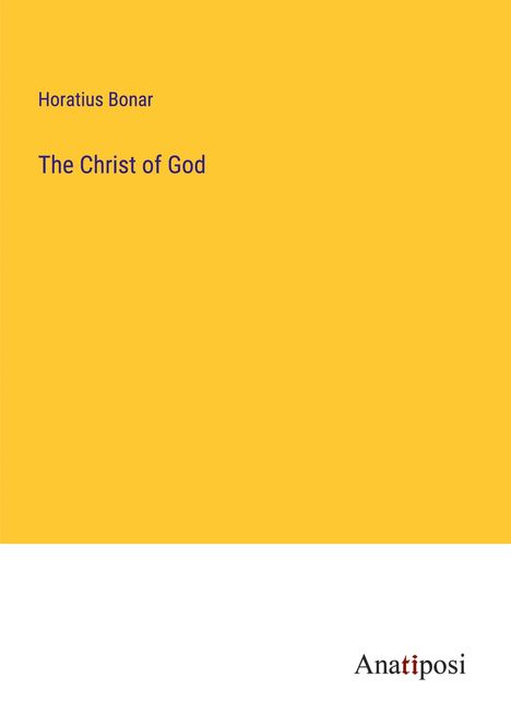 Horatius Bonar: The Christ of God, Buch