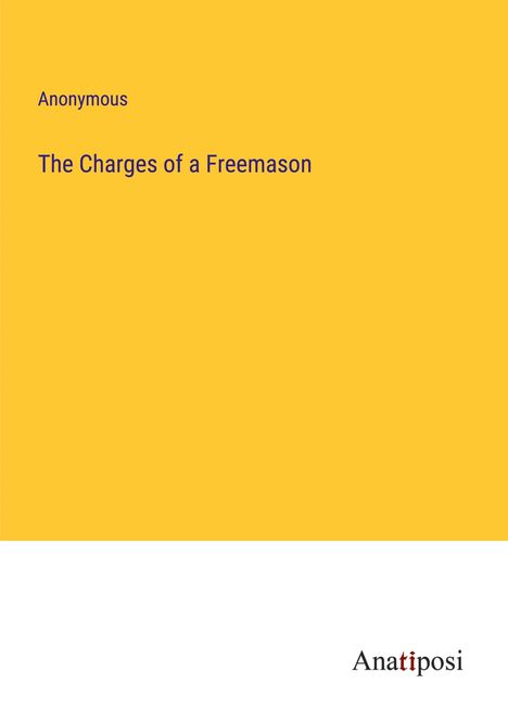 Anonymous: The Charges of a Freemason, Buch