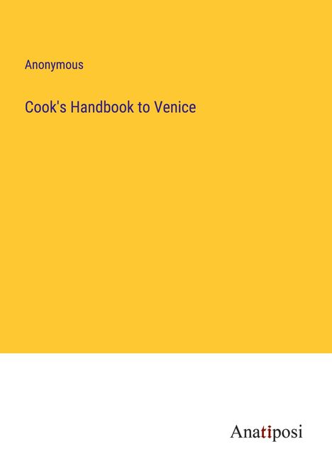 Anonymous: Cook's Handbook to Venice, Buch