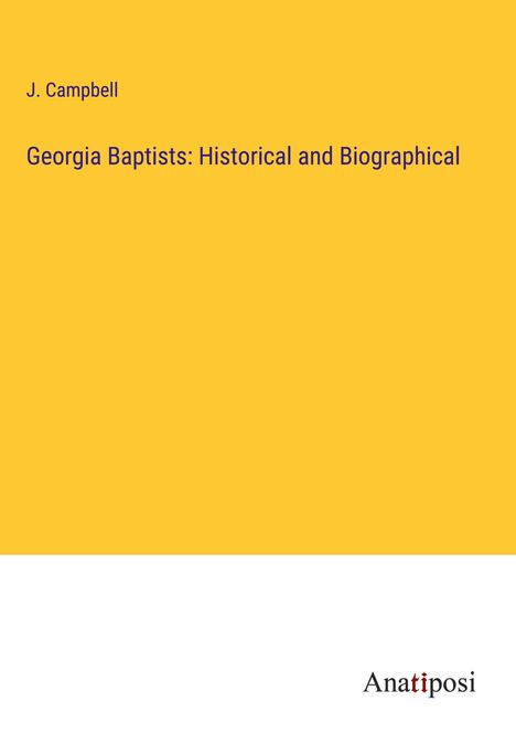 J. Campbell: Georgia Baptists: Historical and Biographical, Buch