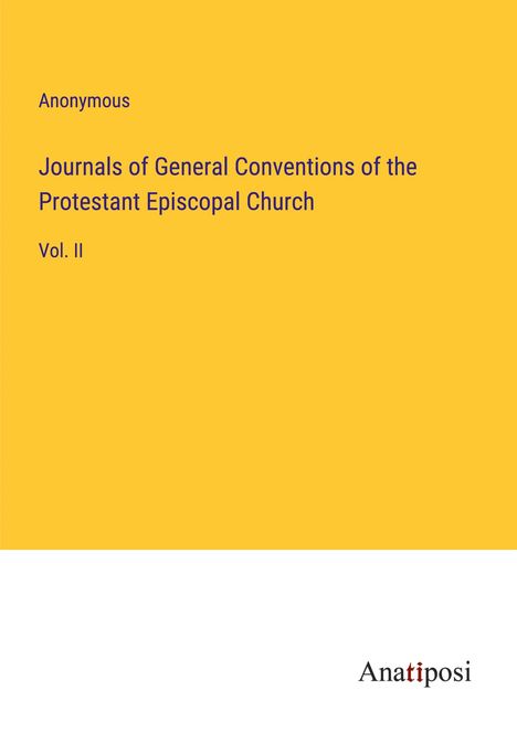 Anonymous: Journals of General Conventions of the Protestant Episcopal Church, Buch