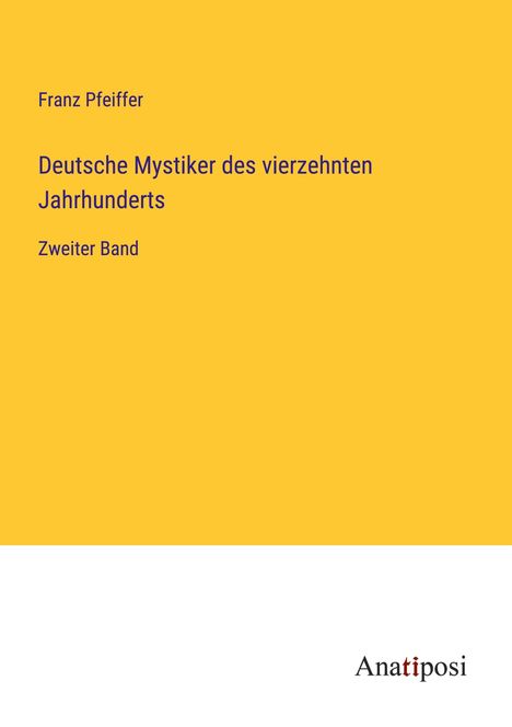 Franz Pfeiffer: Deutsche Mystiker des vierzehnten Jahrhunderts, Buch